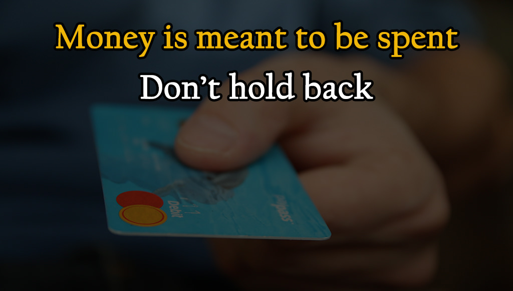 Money is meant to be spent. Don't hold back in Financial Domination