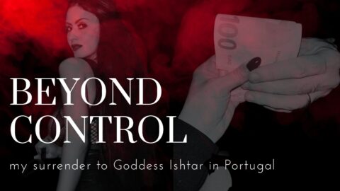 Beyond Control: My Surrender to Goddess Ishtar in Portugal